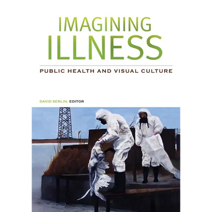Imagining Illness: Public Health and Visual Culture - Paperback