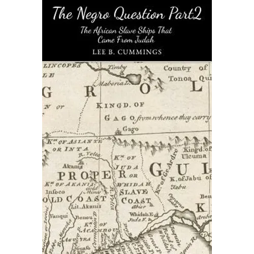 The Negro Question Part 2 the Slave Ships That Came from Judah - Paperback