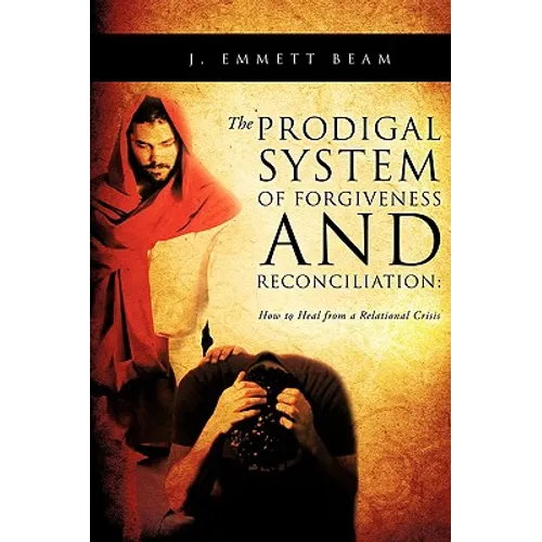 The Prodigal System of Forgiveness and Reconciliation - Paperback