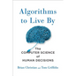 Algorithms to Live by: The Computer Science of Human Decisions - Hardcover