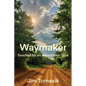 Waymaker: Touched by an uncommon God - Paperback