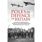 Poles in Defence of Britain: A Day-By-Day Chronology of Polish Day and Night Fighter Pilot Operations: July 1940 - July 1941 - Paperback