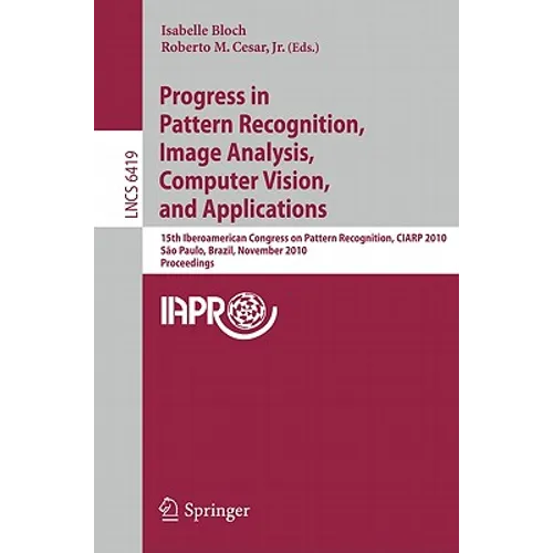 Progress in Pattern Recognition, Image Analysis, Computer Vision, and Applications - Paperback