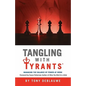 Tangling with Tyrants: Managing the Balance of Power at Work: Effective Communication and Behavior Management for the Toxic Workplace Bad Boss, Bad Ma - Paperback