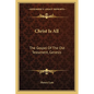 Christ Is All: The Gospel Of The Old Testament, Genesis - Paperback