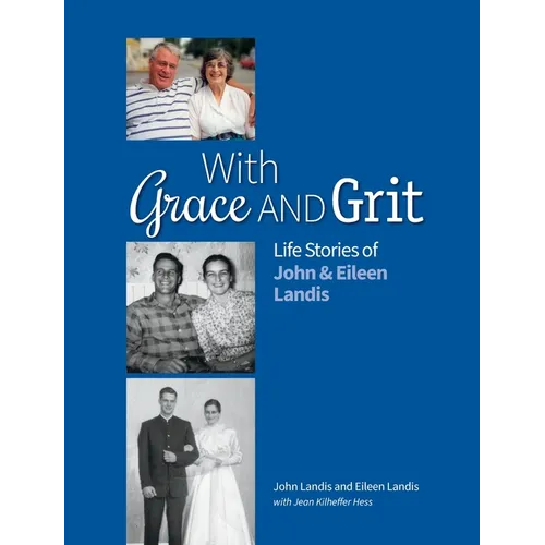 With Grace and Grit: Life Stories of John & Eileen Landis - Hardcover