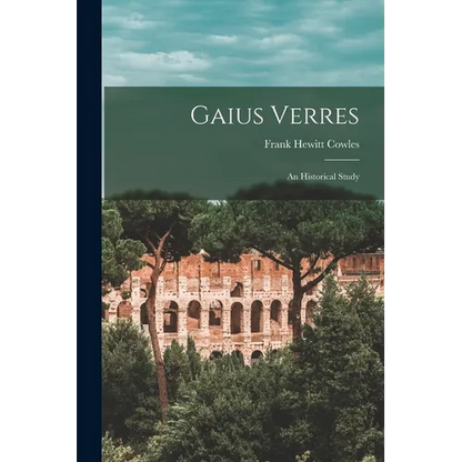Gaius Verres; An Historical Study - Paperback