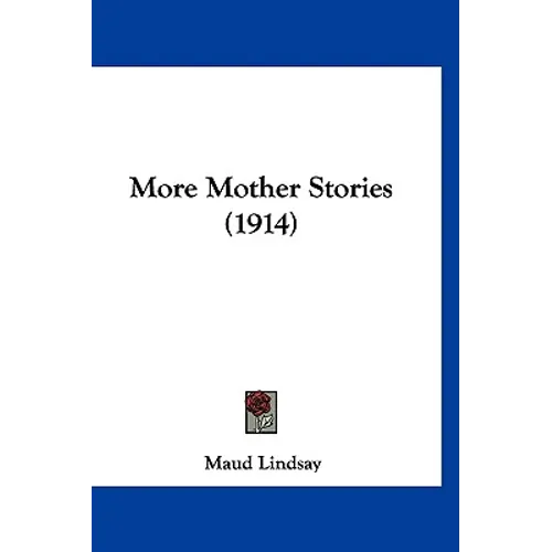More Mother Stories (1914) - Paperback
