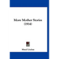 More Mother Stories (1914) - Paperback