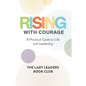 Rising With Courage: A Practical Guide to Life and Leadership - Paperback