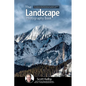 The Landscape Photography Book: The Step-By-Step Techniques You Need to Capture Breathtaking Landscape Photos Like the Pros - Paperback