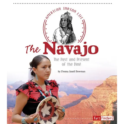 The Navajo: The Past and Present of the Diné - Paperback