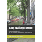 Easy-Walking Europe: Tips and Suggested Tours for the (Somewhat) Mobility Impaired: 2020, Compact Edition - Paperback