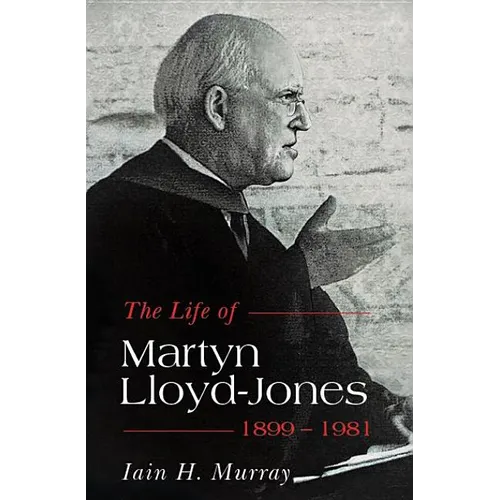 Life of Martyn Lloyd-Jones, 1899-1981 - Paperback