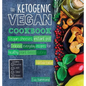 The Ketogenic Vegan Cookbook: Vegan Cheeses, Instant Pot & Delicious Everyday Recipes for Healthy Plant Based Eating (Full-Color Edition) - Hardcover