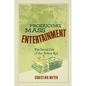 Producing Mass Entertainment: The Serial Life of the Yellow Kid - Paperback