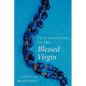True Devotion to the Blessed Virgin - Paperback