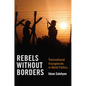 Rebels without Borders - Paperback