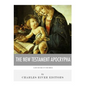 Lost Books of The Bible: The New Testament Apocrypha - Paperback