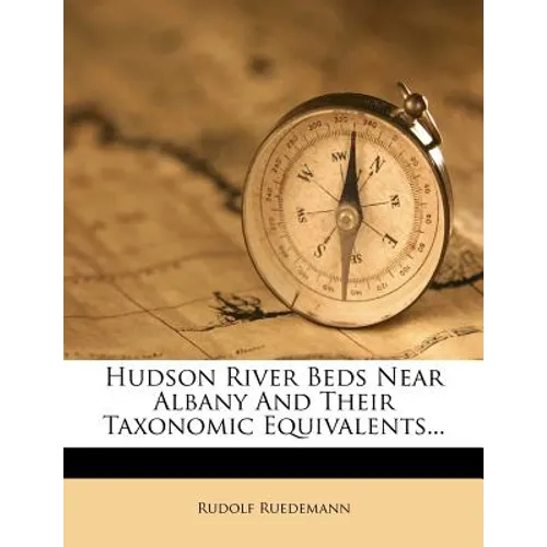 Hudson River Beds Near Albany and Their Taxonomic Equivalents... - Paperback