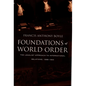 Foundations of World Order: The Legalist Approach to International Relations, 1898-1922 - Paperback