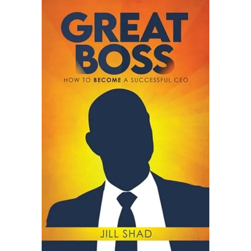 Great boss: How to become a successful CEO - Paperback
