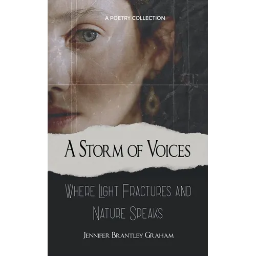 A Storm of Voices Where Light Fractures and Nature Speaks - Paperback