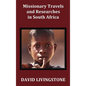 Missionary Travels and Researches in South Africa; Including a Sketch of Sixteen Years' Residence in the Interior of Africa, and a Journey from the CA - Hardcover