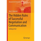 The Hidden Rules of Successful Negotiation and Communication: Getting to Yes! - Paperback