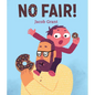 No Fair! - Hardcover