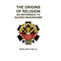The Origins of Religion: as Reference to Sacred Mushrooms - Hardcover