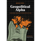 Geopolitical Alpha: An Investment Framework for Predicting the Future - Paperback