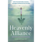 Heavenly Alliance: Call on Your Spirit Guides, Ancestors, and Angels to Manifest the Life You Want - Paperback