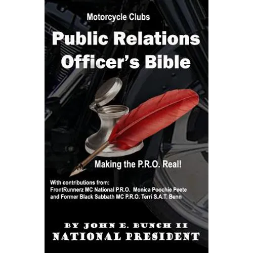 Motorcycle Club Public Relations Officer's Bible: Making the PRO Real - Paperback