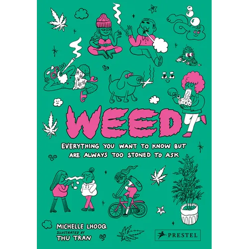 Weed: Everything You Want to Know But Are Always Too Stoned to Ask - Hardcover