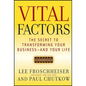 Vital Factors: The Secret to Transforming Your Business - And Your Life - Paperback