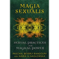Magia Sexualis: Sexual Practices for Magical Power - Paperback