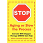 Stop Aging or Slow the Process - Paperback