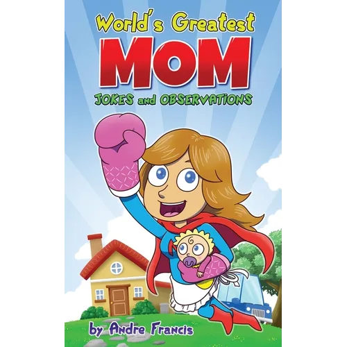 Worlds Greatest MOM Jokes and Observations: Mom Joke Book for Mom, Bonus Mom or Mom to be. Perfect Mothers Day Book Gift - Paperback