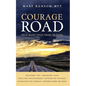 Courage Road: Your Guide From Grief to Hope - Paperback