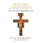 Integral Christianity The Way of Embodied Love - Paperback