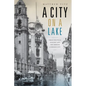 A City on a Lake: Urban Political Ecology and the Growth of Mexico City - Paperback