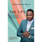 The 3 P'S KEEP PRESSING! KEEP PRAISING! & KEEP PRAYING!: Inspiring You to Press Forward, by Faith. - Hardcover
