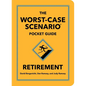 The Worst-Case Scenario Pocket Guide: Retirement - Hardcover