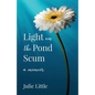 Light on the Pond Scum: A Memoir - Paperback