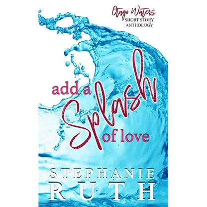 Add a Splash of Love: A New Zealand anthology of short stories - romance. - Paperback