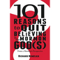 101 Reasons to Quit Believing in the Mormon God(s): From a Mormon's Perspective - Paperback