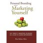Personal Branding and Marketing Yourself: The Three PS Marketing Technique as a Guide to Career Empowerment - Hardcover