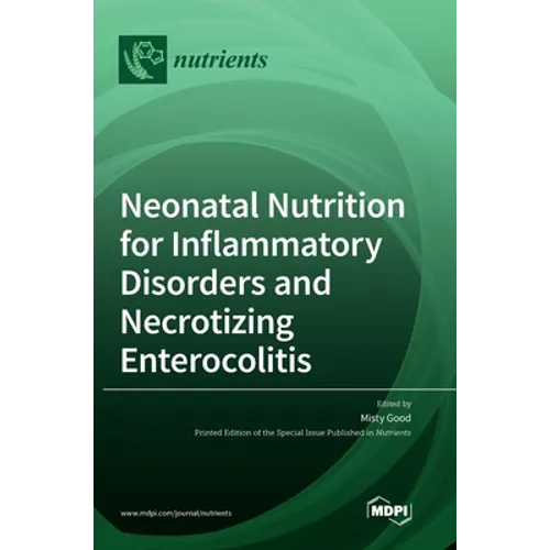 Neonatal Nutrition for Inflammatory Disorders and Necrotizing Enterocolitis - Hardcover