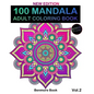 100 Mandala: Adult Coloring Book 100 Mandala Images Stress Management Coloring Book For Relaxation, Meditation, Happiness and Relie - Paperback